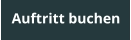 Auftritt buchen